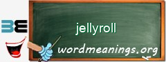 WordMeaning blackboard for jellyroll